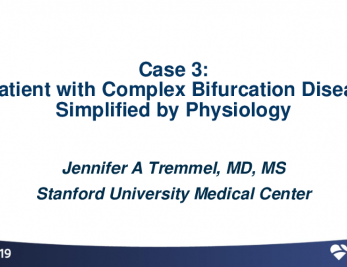 Case 3: A Patient With Complex Bifurcation Disease, Simplified by Physiology