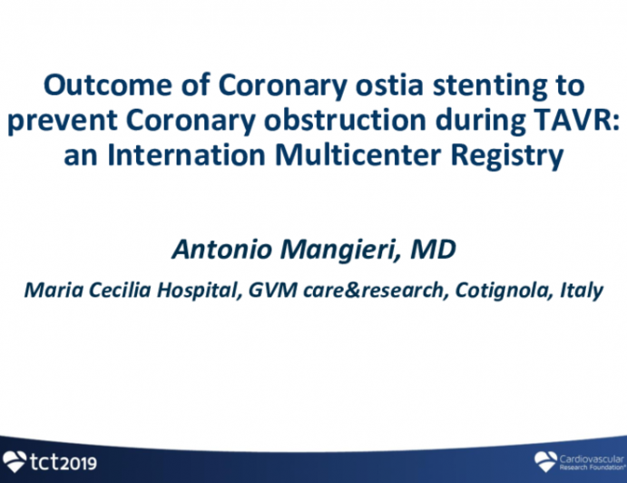 TCT 19: Outcome of Coronary Ostial Stenting to Prevent Coronary Obstruction During TAVR: an International Multicenter Registry