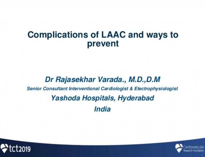 Session II: Structural Heart Intervention Complications - LAAO: Complications and Tips to Avoid Them With Case EGS