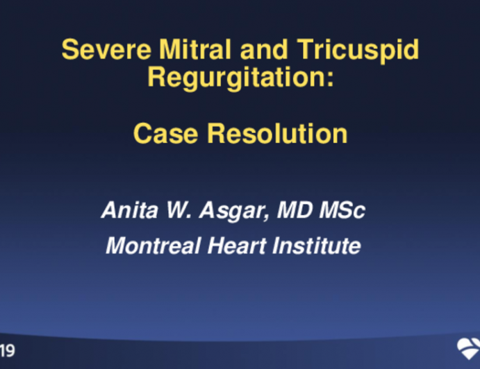 Case Resolution:How We Treated Severe DMR and Severe TR