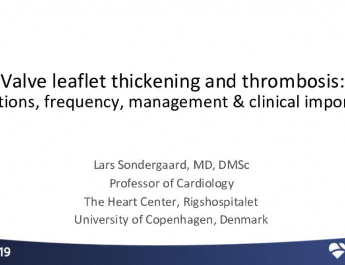 Valve Leaflet Thickening and Thrombosis: Definitions, Frequency, Management, and Clinical Importance