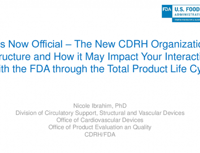 It’s Now Official: The New CDRH Organizational Structure and How It May Impact Your Interactions With the FDA Through the Total Product Life Cycle