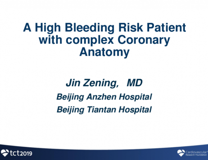 Session II: Clinical Research and Practice in Percutaneous Coronary Intervention - Case-Based Learning: A High Bleeding Risk Patient with Complex Coronary Anatomy