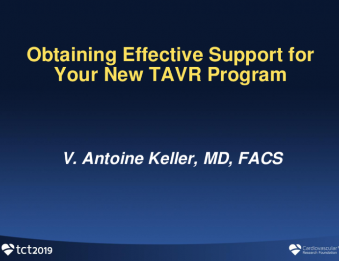 Starting a New TAVR Center: Experiences From New (and Not-so-New) Startups — Perspectives From Heart Team Physicians and Valve Program Coordinators (VPCs) - Obtaining Effective Support for Your New Program