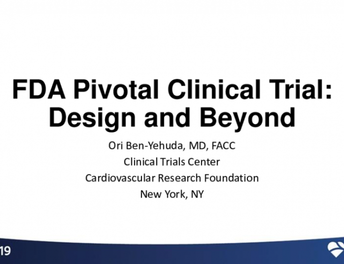FDA Pivotal Clinical Trial Design and Beyond