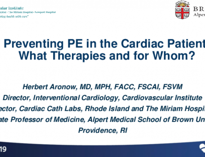Preventing PE in the Cardiac Patient: What Therapies and for Whom?