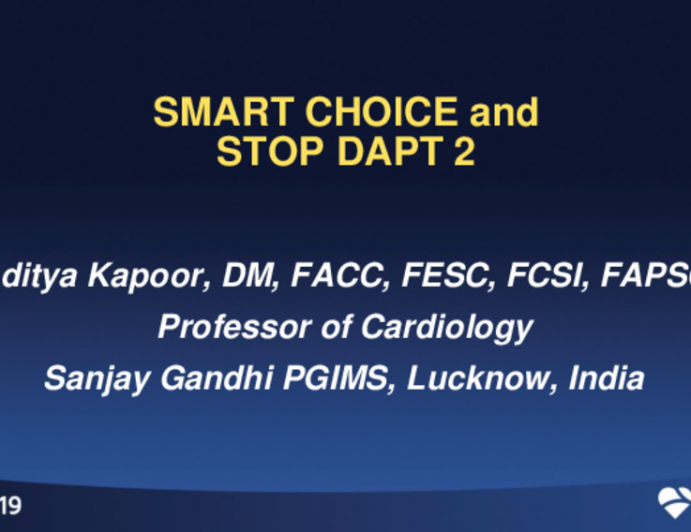 Session III: DES - STOPDAPT, SMART-CHOICE, and TWILIGHT: Will These Trials Change Your Clinical Practice?