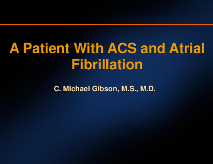 Real-World Cases - Case 3: A Patient With AF and ACS