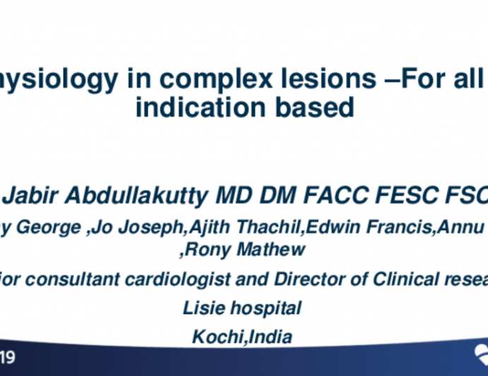 Session II: Physiology Session - Physiology in Complex Lesions: For All or Indication-Based Assessment — Clinical Case Scenarios