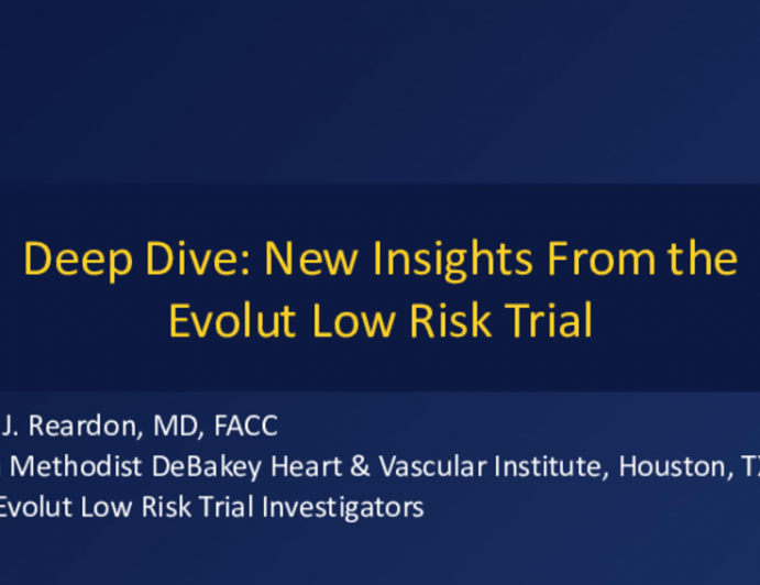 The Low-Risk TAVR RCTs: Evidence-Based Vignettes - Deep-Dive: NEW Insights From the Evolut Low-Risk Trial