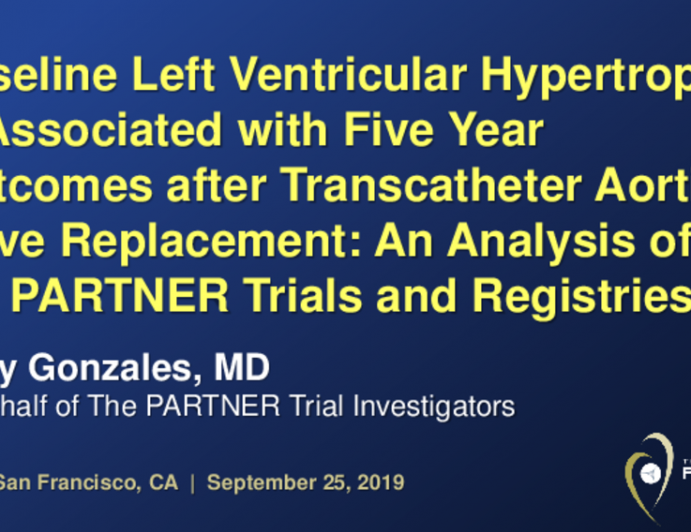 TCT 74: Baseline Left Ventricular Hypertrophy and Five Year Outcomes after Transcatheter Aortic Valve Replacement: An Analysis of the PARTNER Trials and Registries
