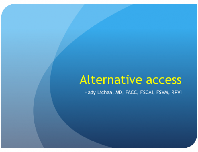 Session III: Peripheral Hot Topics - Alternative Access for the Treatment of Endovascular Disease (Including Radial-to-Peripheral and Pedal Access)