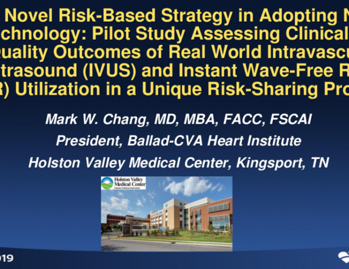 TCT 1: A Novel Risk-Based Strategy in Adopting New Technology: Pilot Study Assessing Clinical and Quality Outcomes of Real World Intravascular Ultrasound (IVUS) and Instant Wave-Free Ratio (iFR) Utilization in a Unique Risk-Sharing Program