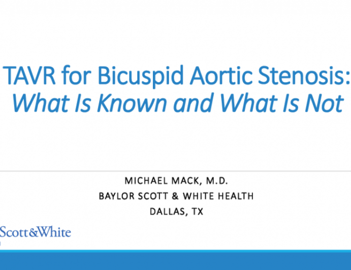 TAVR for Bicuspid Aortic Stenosis: What Is Known and What Is Not