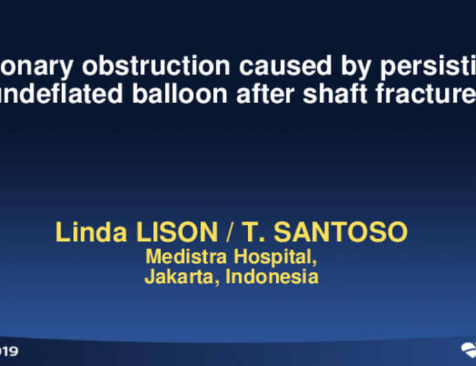 Case 3 (From Indonesia): Coronary Obstruction Caused by an Un-Deflated Balloon After Shaft Fracture