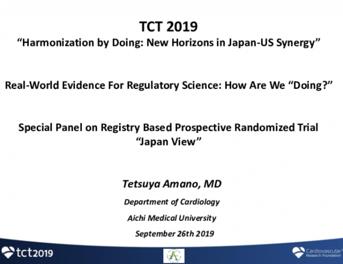 Special Panel on Registry-Based Prospective Randomized Trials: A Global View - Japan View