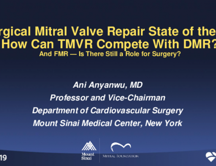 Surgical Mitral Valve Repair State of the Art: How Can TMVR Compete With DMR? And FMR — Is There Still a Role for Surgery?