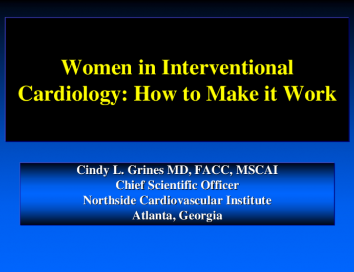 Women in Interventional Cardiology: How to Make It Work!