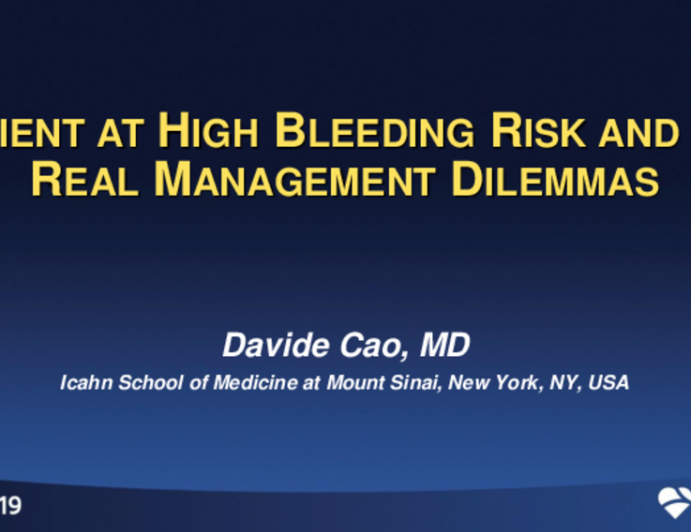 Case Presentation: A Patient at High Bleeding Risk and CAD- Real Management Dilemmas