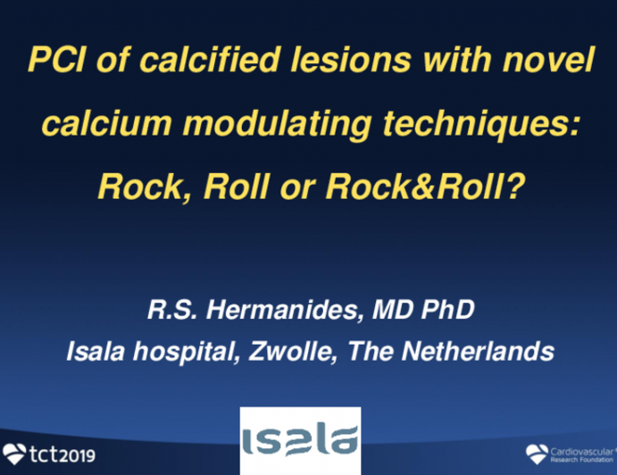 Netherlands Presents: PCI of Calcified Lesions With Novel Calcium Modulating Techniques — Rock, Roll, or Rock and Roll?