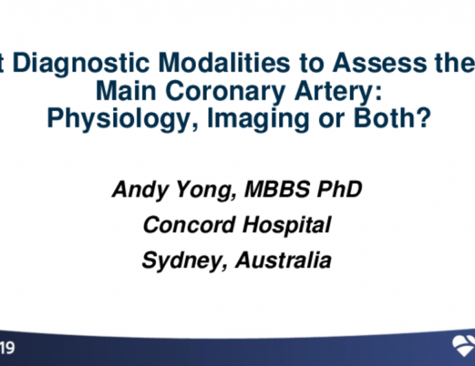 Best Diagnostic Modalities to Assess the Left Main Coronary Artery: Physiology, Imaging, or Both?