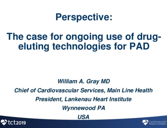 Session I: Peripheral Drug-Eluting Technologies at a Crossroad - Perspective: The Case for Ongoing Use of Drug-Eluting Technologies for PAD