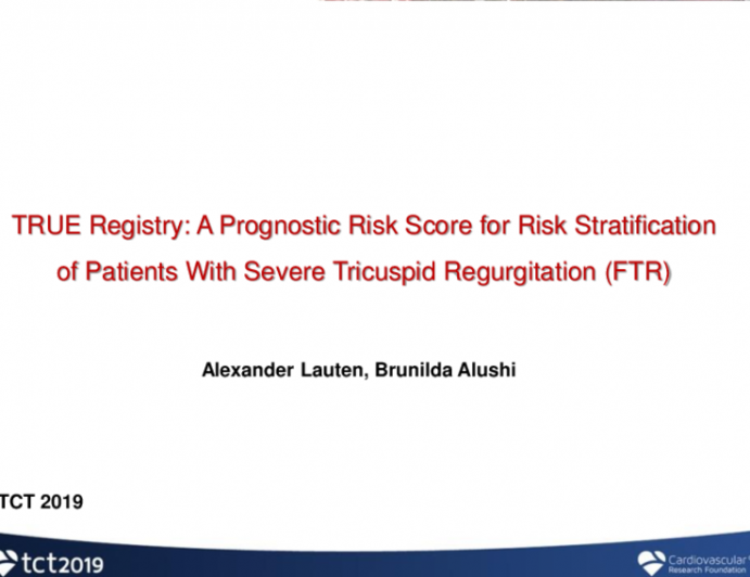 TRUE Registry: A New Prognostic Risk Score for Risk Stratification of Patients With Severe Tricuspid Regurgitation
