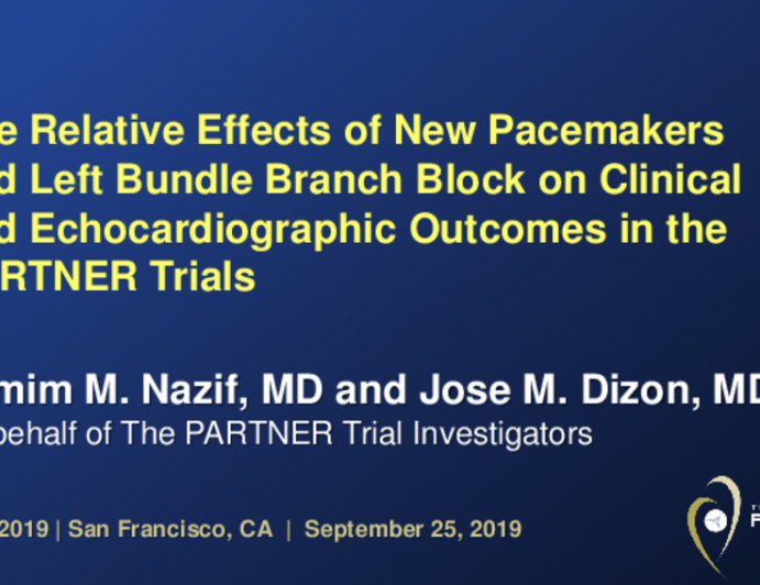 TCT 73: The Relative Effects of New Pacemakers versus Left Bundle Branch Block on Clinical and Echocardiographic Outcomes in the PARTNER Trials