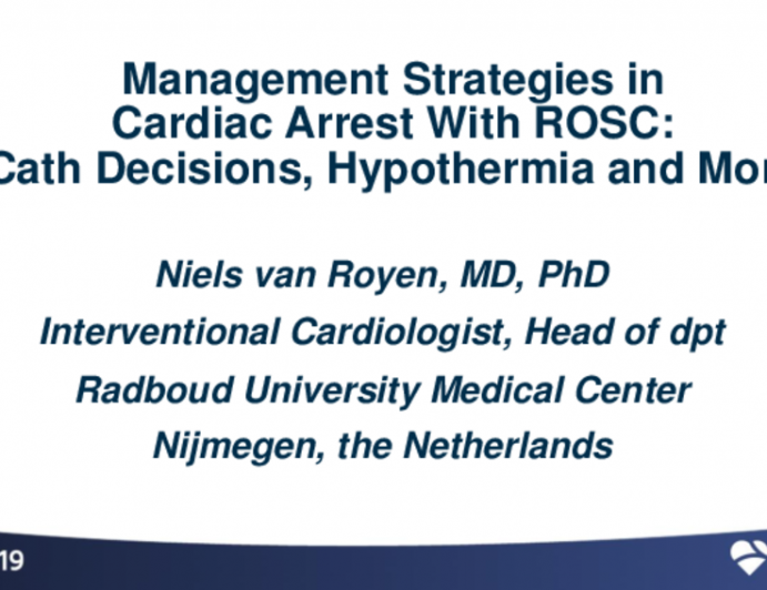 Management Strategies in Cardiac Arrest With ROSC (With or Without Coma): Hypothermia, Cath Decisions, and More