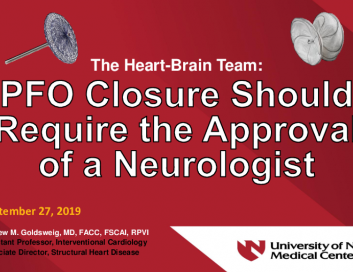 The Heart-Brain Team: PFO Closure Should Require the Approval of a Neurologist
