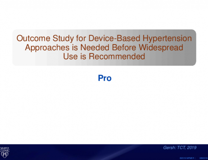 Debate: Is a Clinical Outcomes Trial Mandatory Before Widespread Adoption of Device-Based Hypertension Therapies? - Yes, An Outcomes Study for Device-Based Hypertension Approaches Is Needed Before Widespread Use Can Be Recommended!