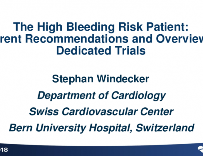 The High-Bleeding Risk Patient: Current Recommendations and Overview of Dedicated Trials