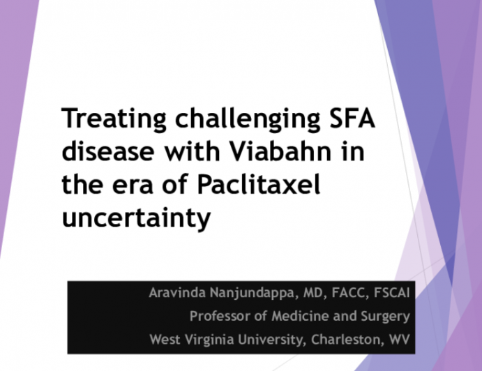 Treating Challenging SFA Disease in the Era of Paclitaxel Uncertainty