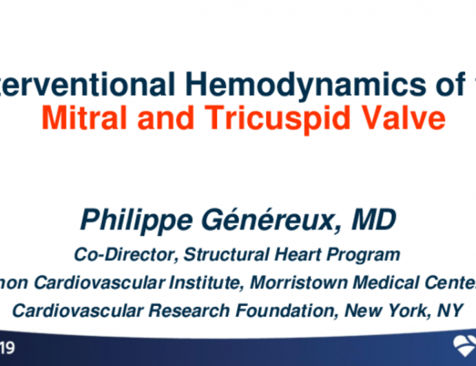 Session III: RCIS Advanced Session — Interventional Hemodynamics of the Mitral and Tricuspid Valve - Hemodynamics of Mitral and Tricuspid Regurgitation