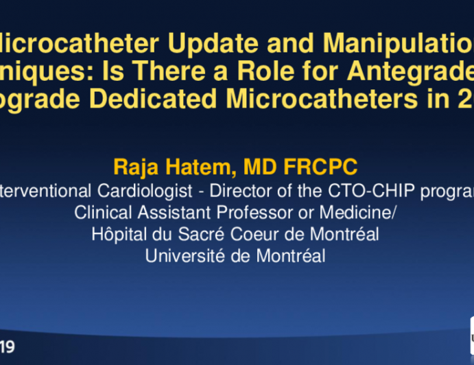 Microcatheter Update and Manipulation Techniques: Is There a Role for Antegrade and Retrograde Dedicated Microcatheters in 2019?