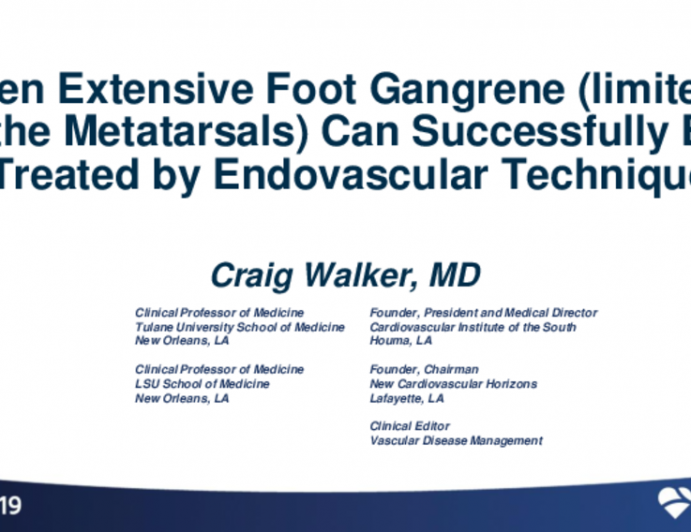 Debate: Even Extensive Foot Gangrene (Limited to the Metatarsals) Can Successfully Be Treated by Endovascular Techniques!