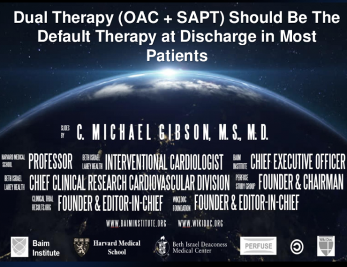 Debate: Dual Therapy (OAC+SAPT) Should Be the Default Therapy at Discharge in Most Patients - Pro: Dual Therapy (OAC+SAPT) Should Be the Default Therapy at Discharge in Most Patients