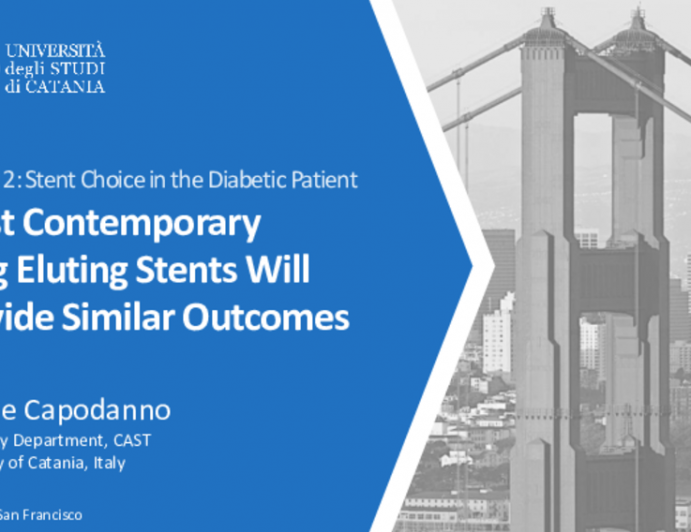 Debate 2: Stent Choice in the Diabetic Patient - Most Contemporary DES Will Provide Similar Outcomes!