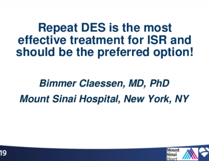 Flash Debate: Repeat DES Is Most Effective Treatment for ISR and Should Be the Preferred Option!