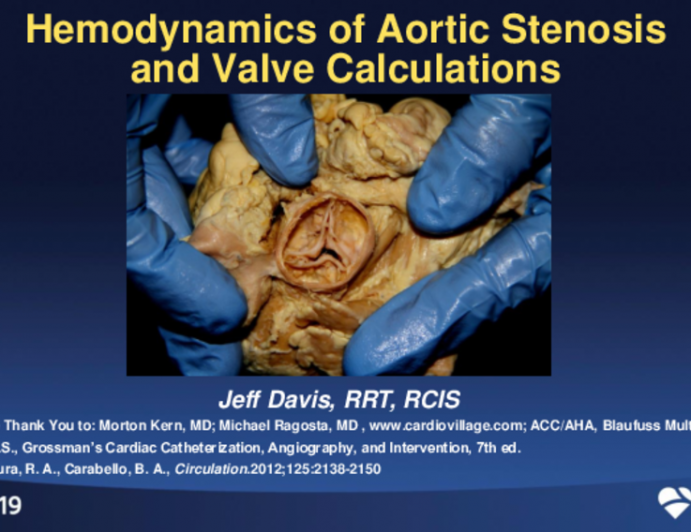Session II: RCIS Advanced Session — Interventional Hemodynamics of the Aortic Valve - Hemodynamics of Aortic Stenosis and Valve Calculations