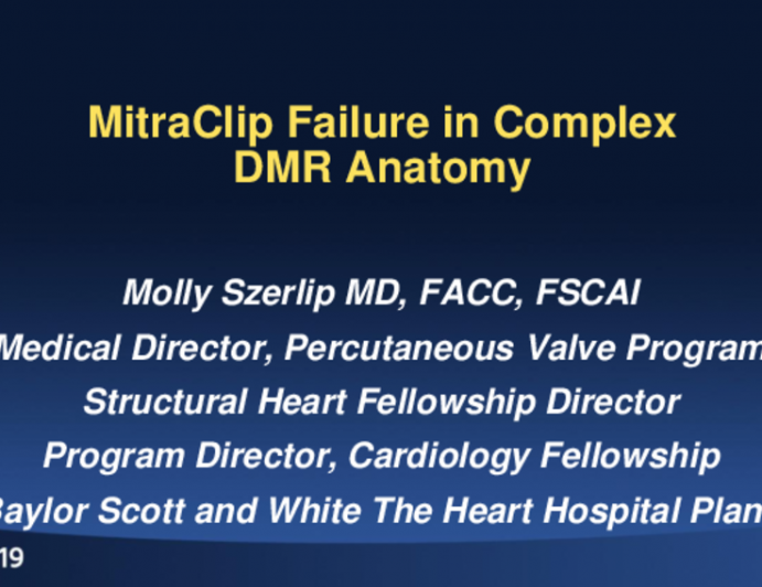 Case of MitraClip Failure in Complex DMR Anatomy