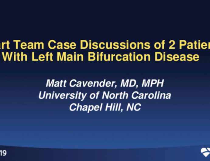 Heart Team Case Discussions for 2 Patients With Left Main Bifurcation Disease