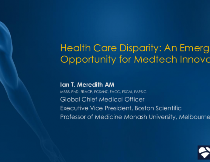 Session I: Challenges and Opportunities in MedTech Innovation - Health Care Disparity: An Emerging Opportunity for MedTech Innovation
