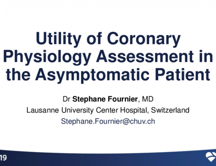 Utility of Coronary Physiology Assessment in the Asymptomatic Patient