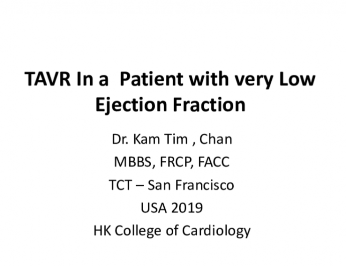 Hong Kong Presents: TAVR in a Patient With Very Low Ejection Fraction