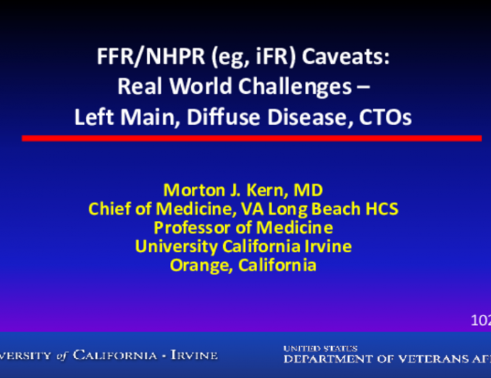 FFR/NHPR (eg, iFR) Caveats: Real World Challenges – Left Main, Diffuse Disease, CTOs