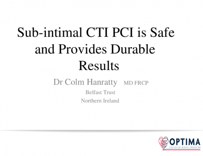 Rapid-Fire Debate - Sub-Intimal CTO PCI Is Safe and Provides Durable Results