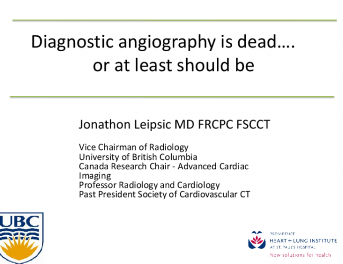  Diagnostic angiography is dead…. or at least should be