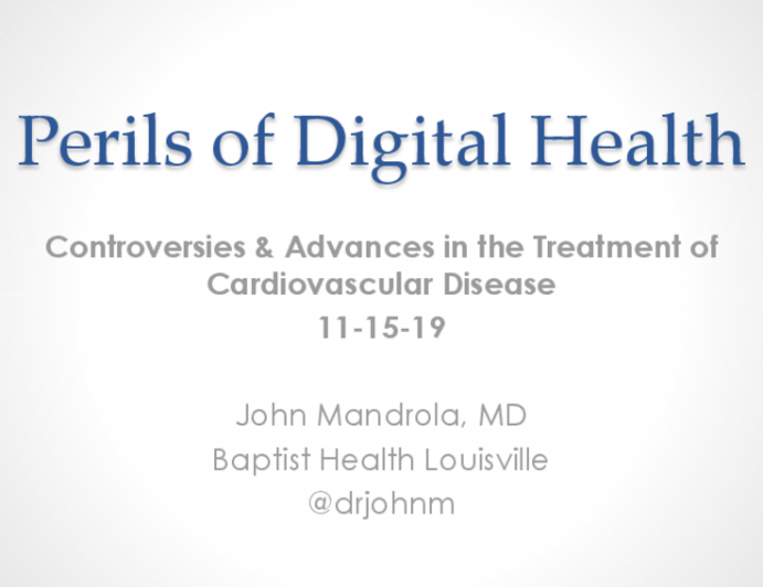Perils of Digital Health: Controversies & Advances in the Treatment of Cardiovascular Disease