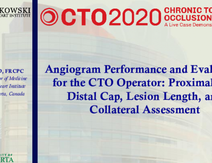 Angiogram Performance and Evaluation for the CTO Operator: Proximal Cap, Distal Cap, Lesion Length, and Collateral Assessment — Case Examples